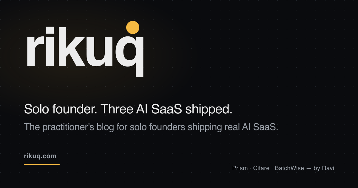 rikuq.com - Ravi - Hello from rikuq - a practitioner blog for solo AI SaaS founders &middot; rikuq